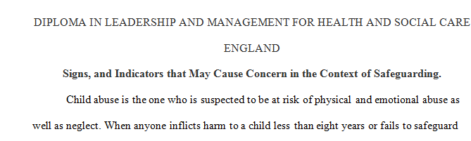 Describe the possible signs symptoms indicators and behaviours that may cause concern in the context of safeguarding