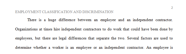 Discuss the elements of the different types of employment relationships and to analyze the ethics behind potentially discriminatory employment policies.