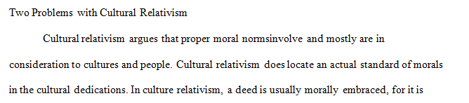 Discuss two problems with cultural relativism.