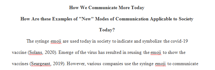 How are these 2 examples of new modes of communication applicable to society today