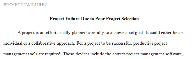 Identify one (1) example of a failed project that might have been the victim of a poor project selection process.