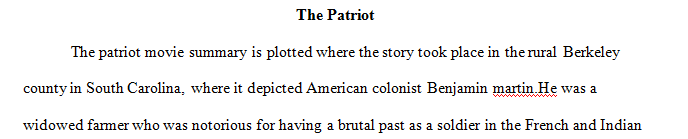 In this writing task you will write a reflection piece based on the movie The Patriot.