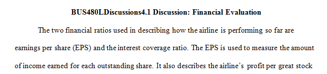 Research two financial ratios and present how you would use these ratios to describe how your airline has performed so far.