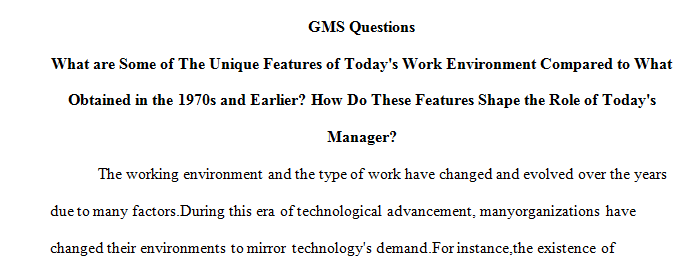 What are some of the unique features of today's work environment compared to what obtained in the 1970s and earlier