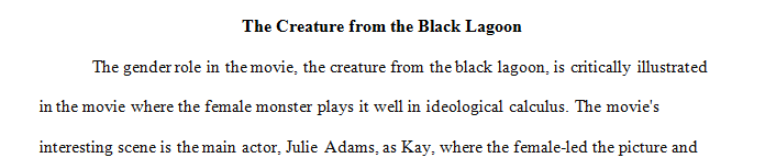 Write down five (5) adjectives describing the creature that make him a “monster” in this film.