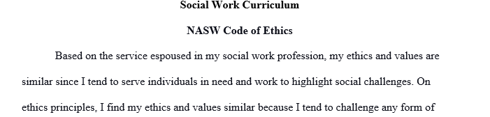 After reading this chapter and the NASW Code of Ethics (located in Start Here module) how are your own values similar or different 