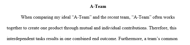 Compare your ideal "A-Team" to a team that you have recently been on.