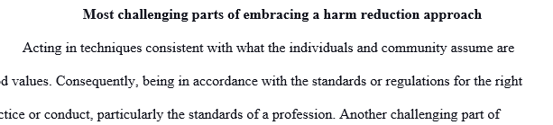 Discuss from the perspective of a human service provider what would be the most difficult parts of embracing a harm reduction approach.