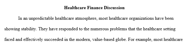 Examine and assess the transition from volume to value-based care and consider the financial implications of the changes from this transition.