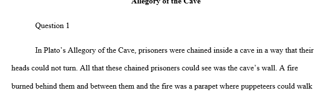 Explain the perceptual shackles that are put on the prisoners in Plato's text. Use several quotes to clarify your point.