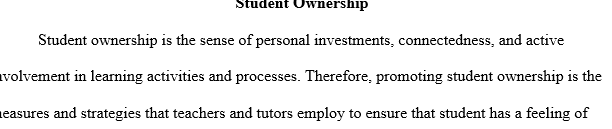 For this part of the assignment create a newsletter you would use to inform parents about the process of fostering ownership of learning.