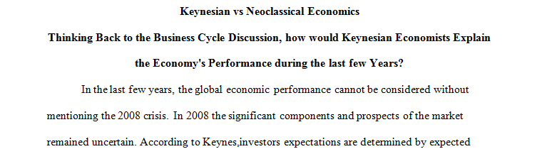 How would Keynesian economists explain the performance of the economy during the last few years