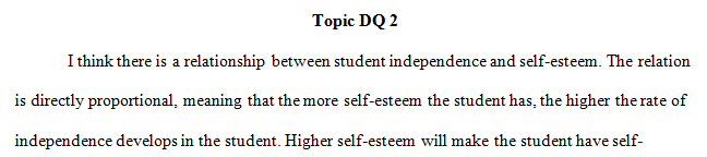 What relationship if any do you think exists between student independence and self-esteem