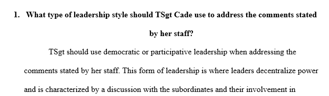 What type of leadership style should TSgt Cade use to address the comments stated by her staff?