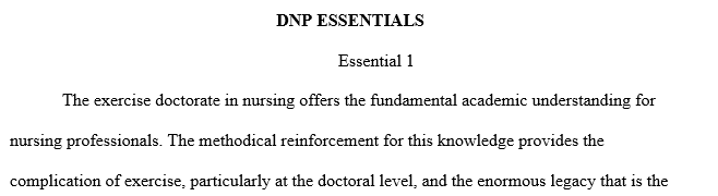 Choose two DNP Essentials describe them and exemplify them within your work area (Work Area is Wound Care provider).