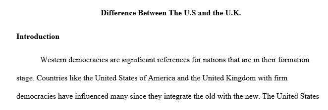 Compare and contrast “democracy” as practiced in the United States and the UK.