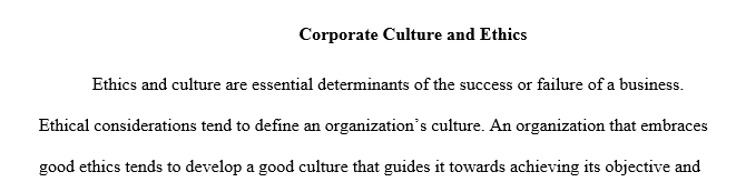 Culture and ethics should be synonymous or at least complement each other in an organization.