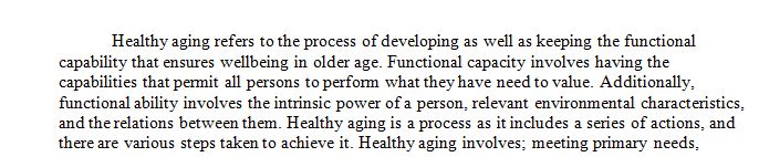 Describe how healthy aging is a process.