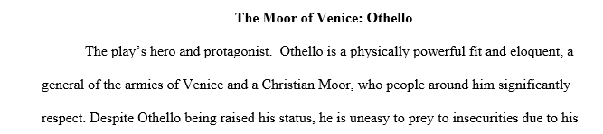 In an essay of 2-3 pages discuss the role of in Othello you must use at least 3 academic sources in the essay.