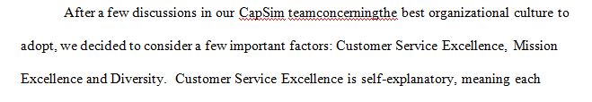 Organizational culture will reflect the mission, vision, and goals of the owner or CEO.