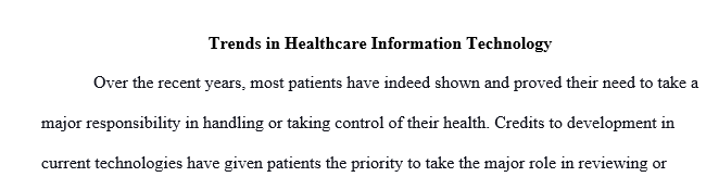 Post a brief description of general healthcare technology trends particularly related to data/information you have observed in use in your healthcare organization or nursing practice.