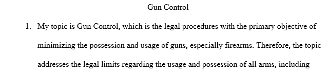 What is your topic? (Topic must be related to criminal Justice Procedures)