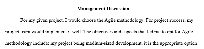 What specific characteristics of your project’s context and or objectives led you to choose this particular methodology?