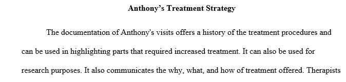 Why is consistent documentation of Anthony's visit with the practitioner important?