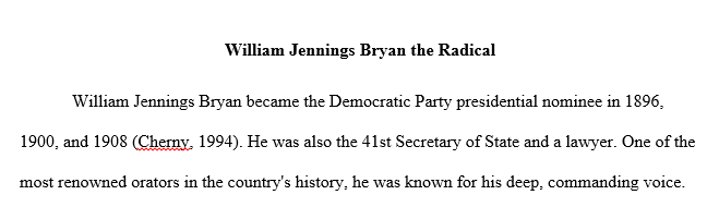 Why was William Jennings Bryan considered a radical? 