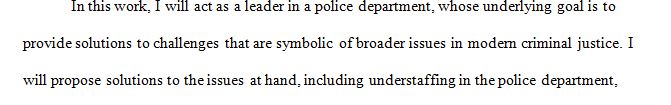 Assume the role of a leader within a criminal justice organization of your choice