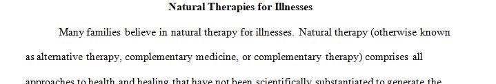 You see a child whose family believes in natural therapy for illnesses