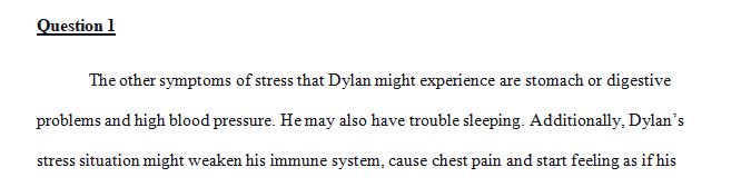 Dylan has started experiencing headaches and fatigue.