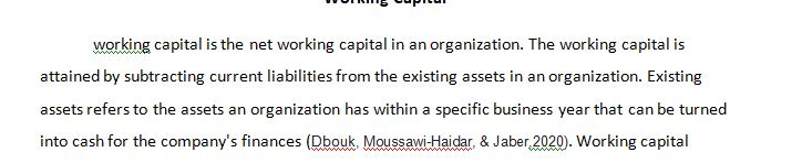 High working capital may need financing or low working capital