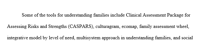 List or Identify the 7 Tools for Understanding families. Choose one of the tools, then give a brief overview