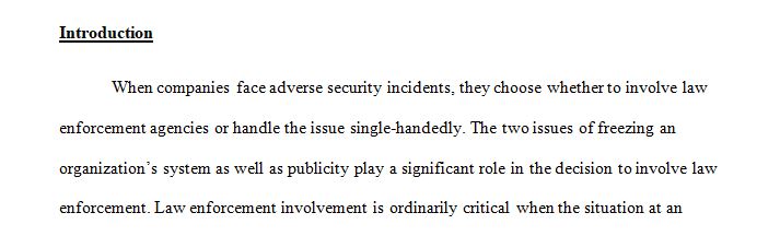 When law enforcement becomes involved, the need may arise to freeze systems as part of the evidence