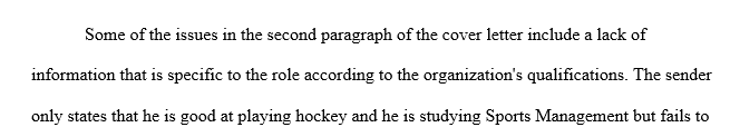 Why does this paragraph not work or fit the criteria that we have been talking about in the PowerPoint lessons on Cover Letter writing?