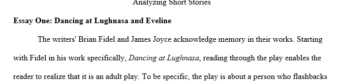 Brian Friel’s play Dancing at Lughnasa and James Joyce’s story ‘Eveline both focus on the theme of memory.