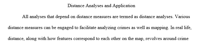 Choose one of the five types of distance analyses and apply it successfully to a particular criminological event of interest in your jurisdiction or region.