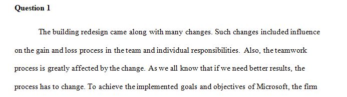 Describe how the building redesign is likely to influence process gain and process loss in the team Microsoft