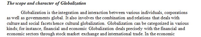 Describe in detail the scope and character of globalization in the world today