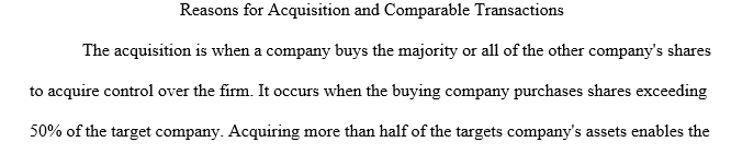 Describe reasons for acquisitions and explain comparable transactions valuation method