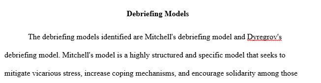 Describe two types of debriefing models. Compare the similarities and differences of each model. Be specific.