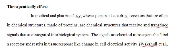 Describe what therapeutic effect you would anticipate from the drug.