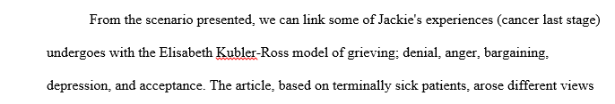 Describe which of Kübler-Ross’s stages of grief are most applicable to Jackie’s situation. Explain your response.