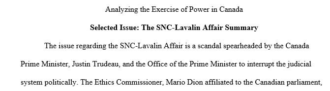 For this assignment you will be tasked with analyzing the exercise of power in a particular current issue in Canada.