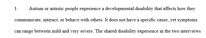 How do the two interviews you watched enhance and/or confuse your understanding of the disability experience? Explain.