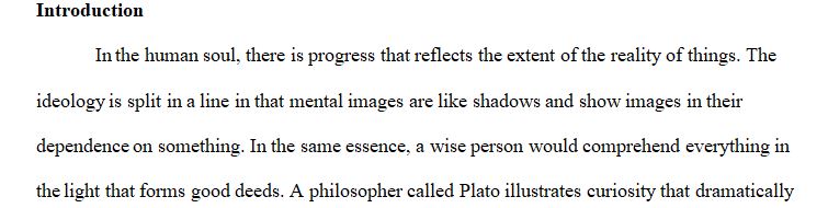 Plato has Socrates depict the human condition in allegory form