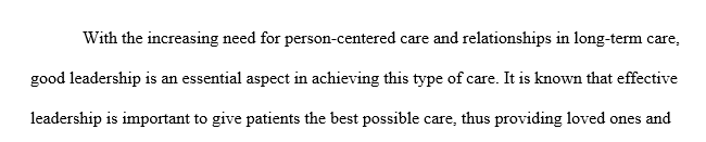 Prepare a 3-4 page paper which details the characteristics needed for leadership in the long-term care industry today.