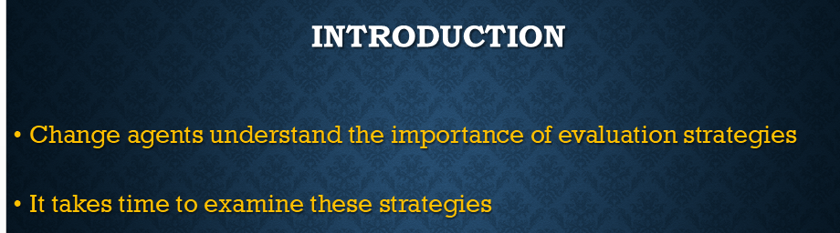 What are 3 of the most commonly used evaluation strategies for change strategies?