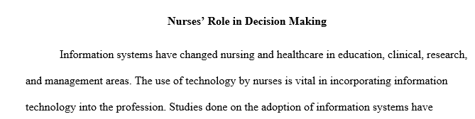 What is and/or should be nursing’s role in decision making regarding selecting information systems?